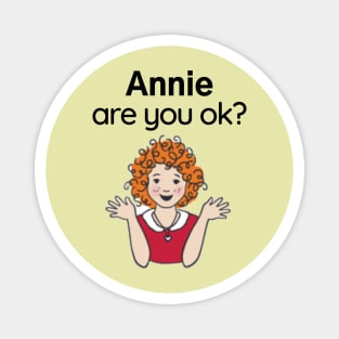 Annie are you ok? Magnet
